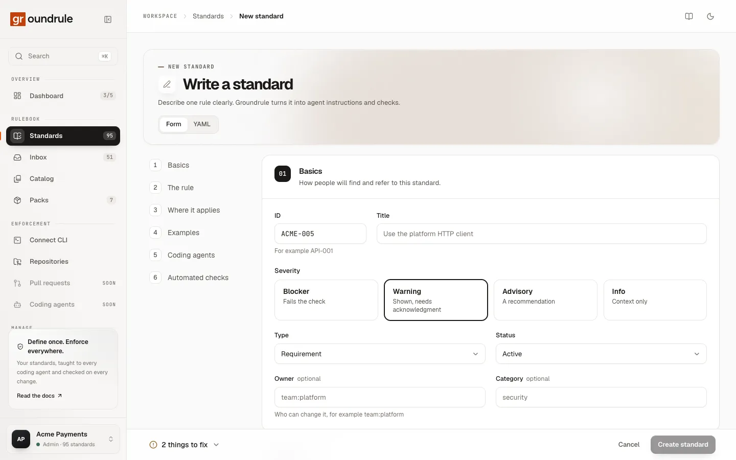 The Write a standard editor: Form and YAML views, six numbered sections on the left, and the Basics section with the ID ACME-005, the title, four severity cards, type, status, owner and category. The bar at the bottom says 2 things to fix.